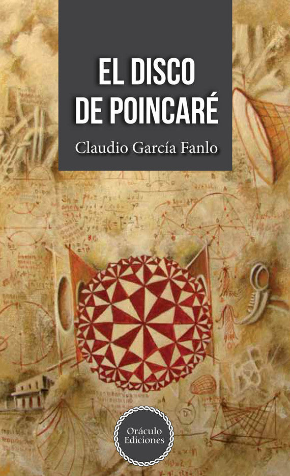 El disco de Poincaré (La saga hiperbólica #2) por Claudio García Fanlo