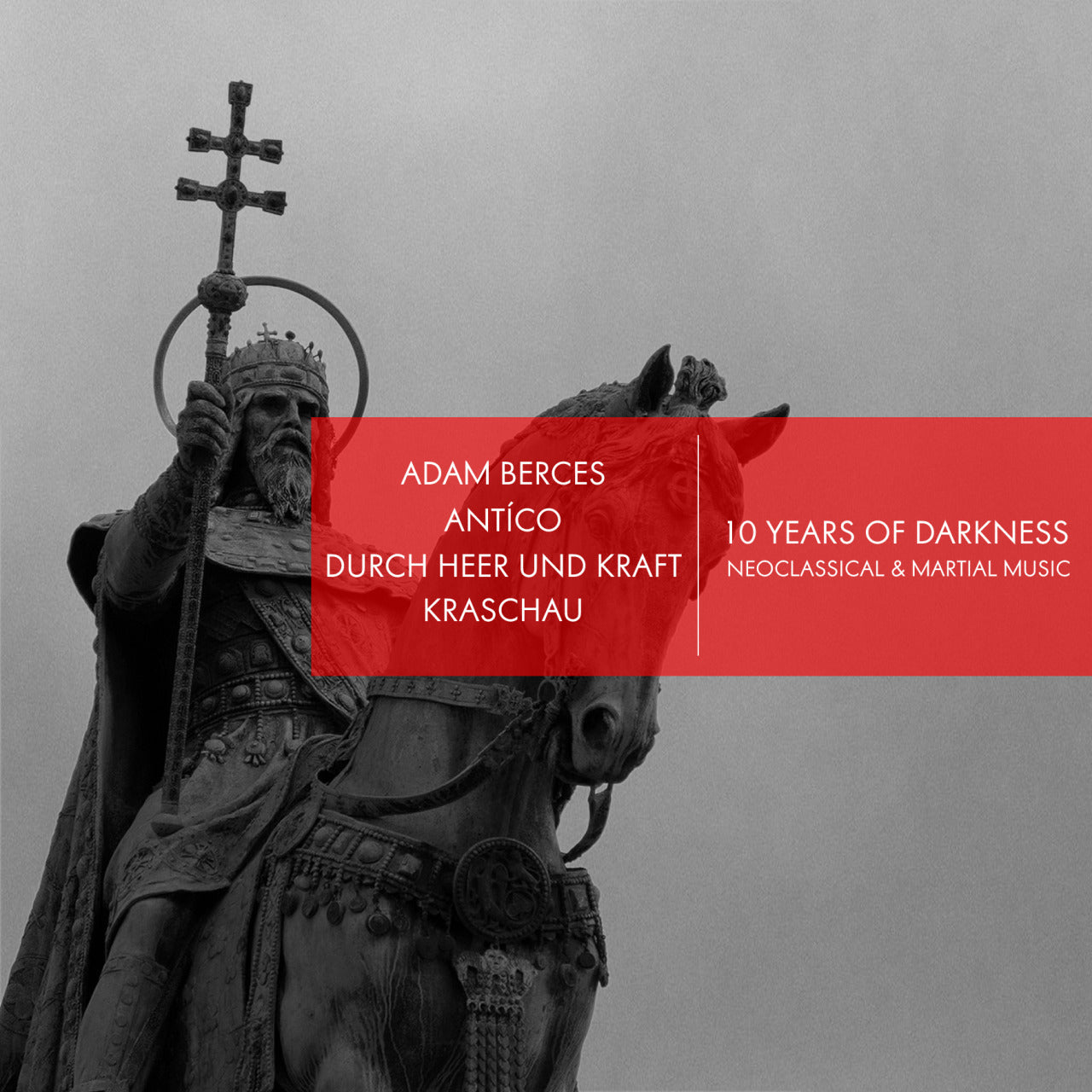 10 Years of Darkness / Neoclassical & Martial Music - KRASCHAU / ANTÍCO / DURCH HEER UND KRAFT