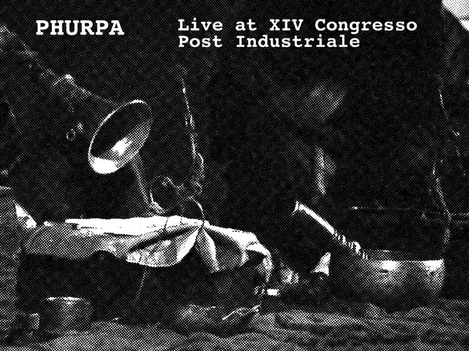 Phurpa – Live at XIV Congresso Post Industriale
