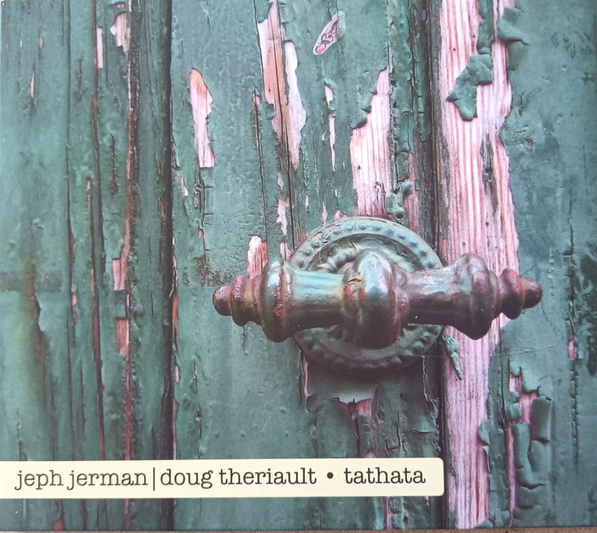 Jeph Jerman | Doug Theriault – Tathata