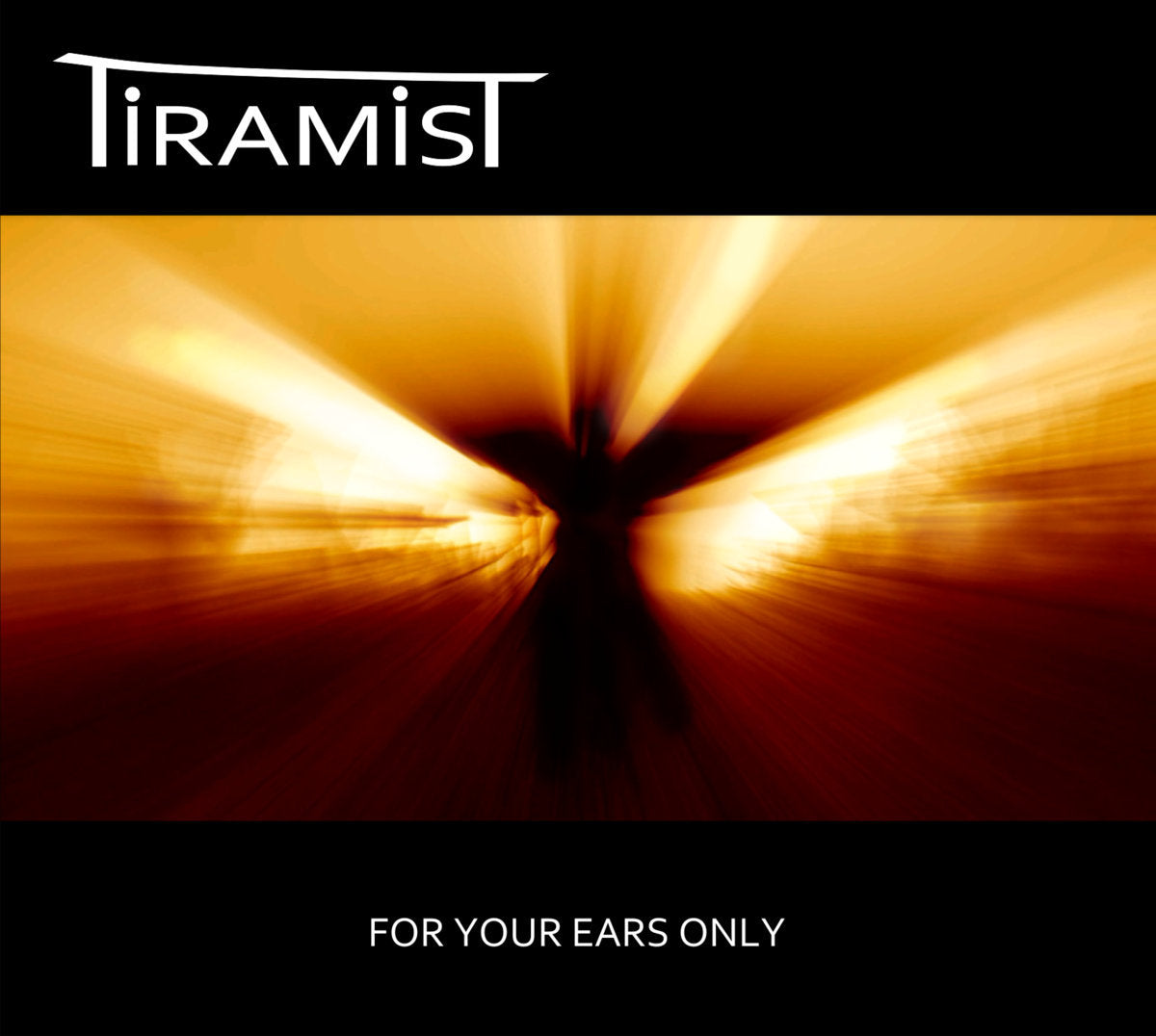 Tiramist – For Your Ears Only
