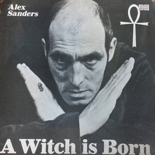 Alex Sanders ‎– A Witch Is Born