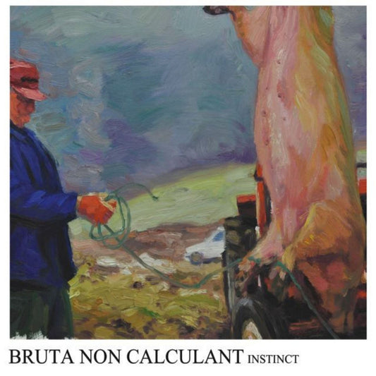 Bruta Non Calculant ‎– Instinct