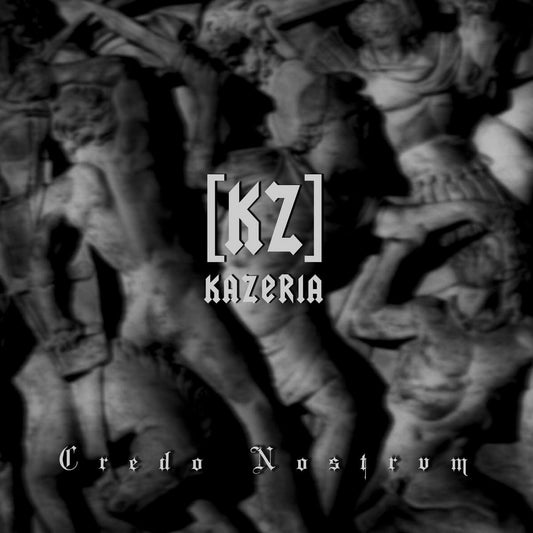 Kazeria [KZ] - Credo Nostrvm