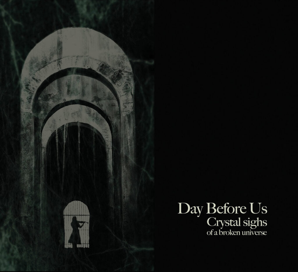 Day Before Us - Crystal Sighs Of A Broken Universe