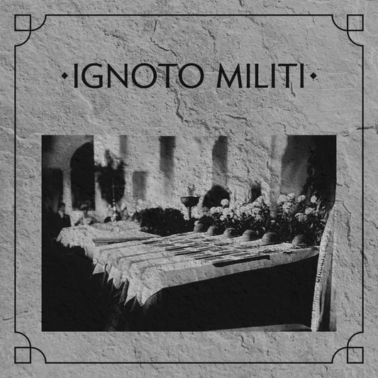 Ignoto Militi – Ignoto Militi