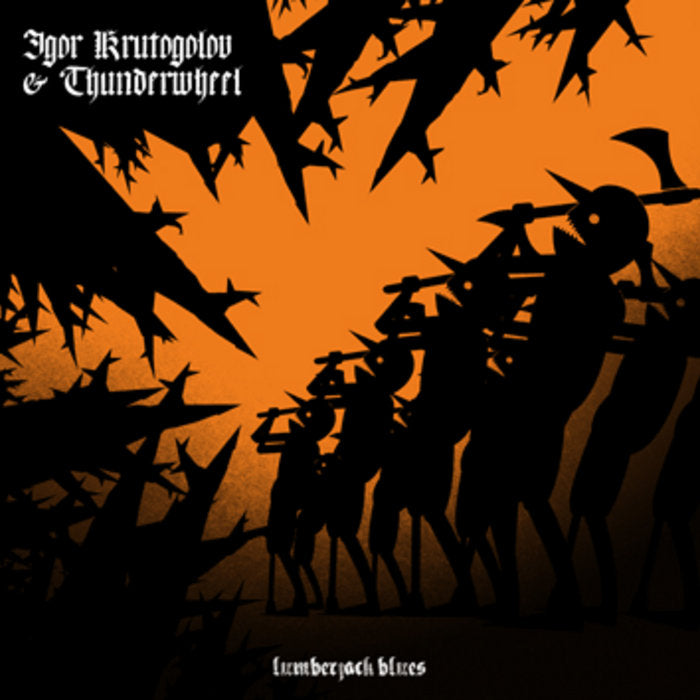 Igor Krutogolov & Thunderwheel - Lumberjack Blues