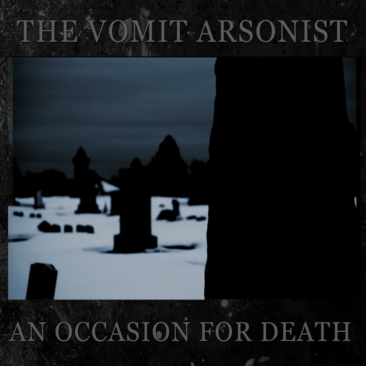 The Vomit Arsonist - An Occasion For Death