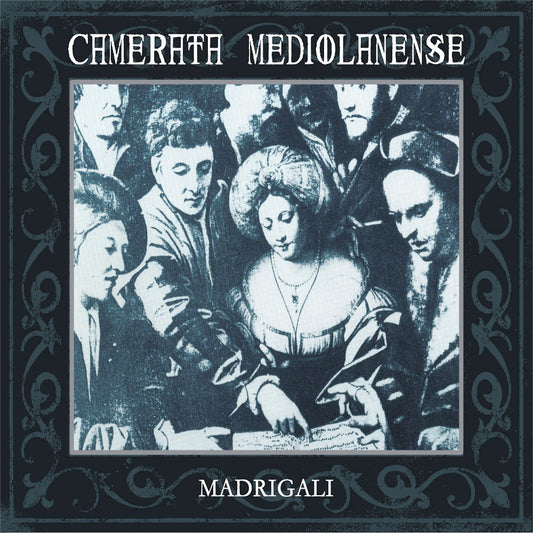 Camerata Mediolanense - Madrigali