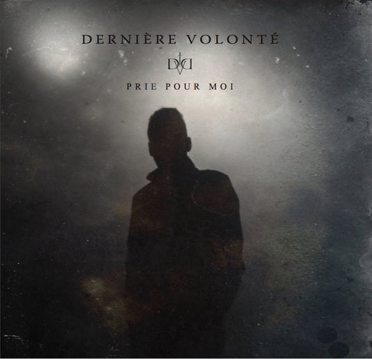 Dernière Volonté - Prie Pour Moi