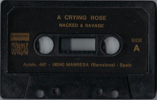 A Crying Rose - Nacked & Savage
