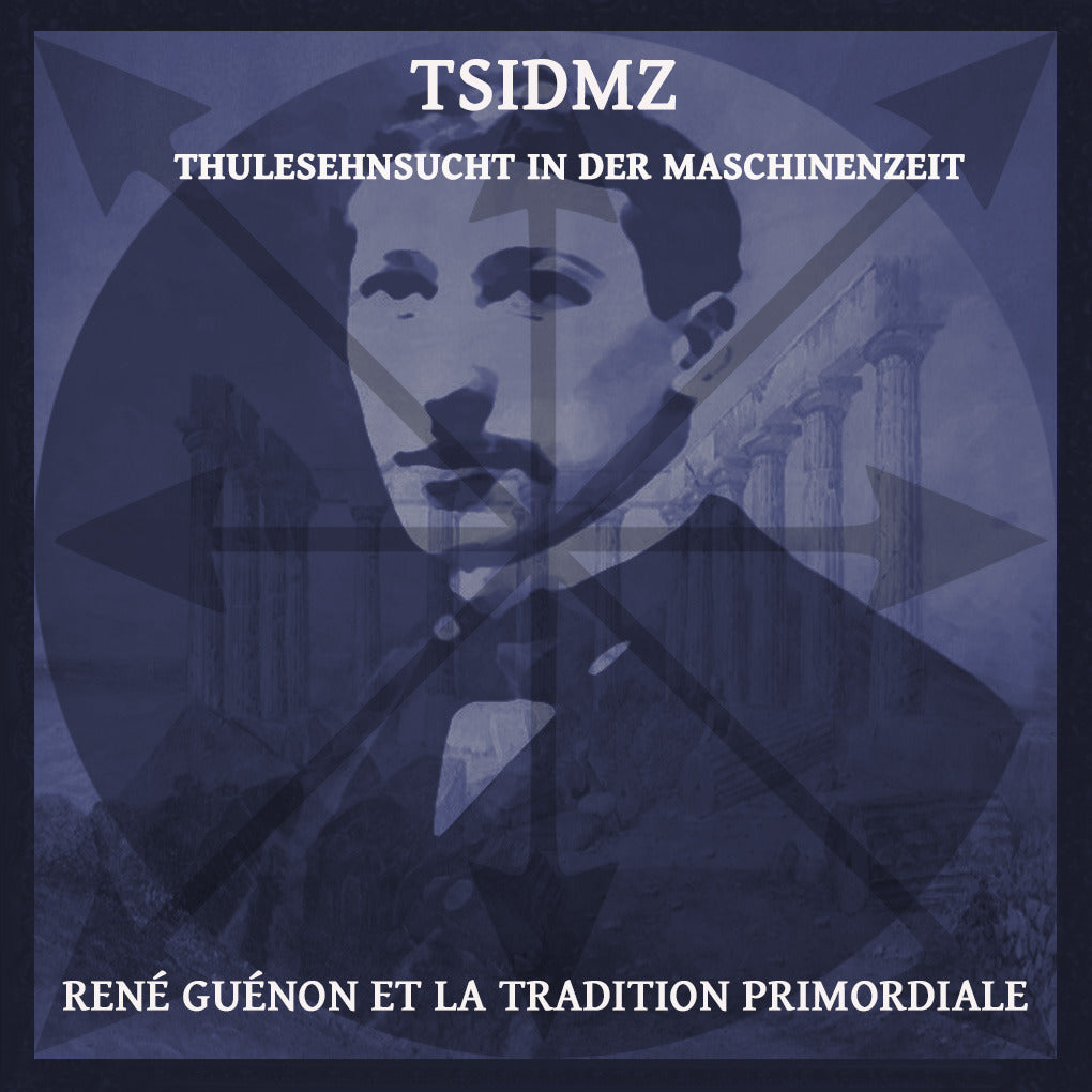 TSIDMZ – René Guénon Et La Tradition Primordiale