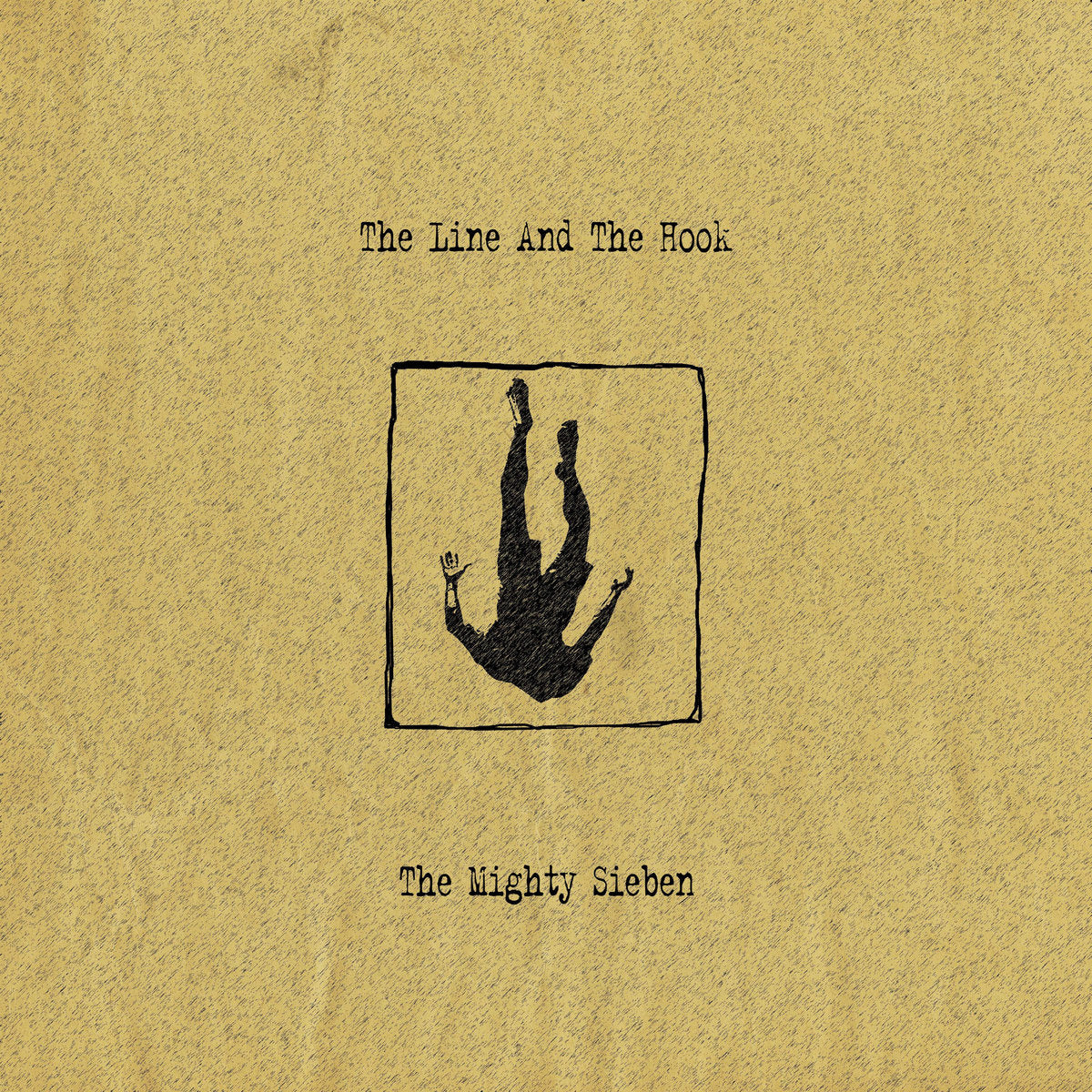 The Mighty Sieben - The Line And The Hook