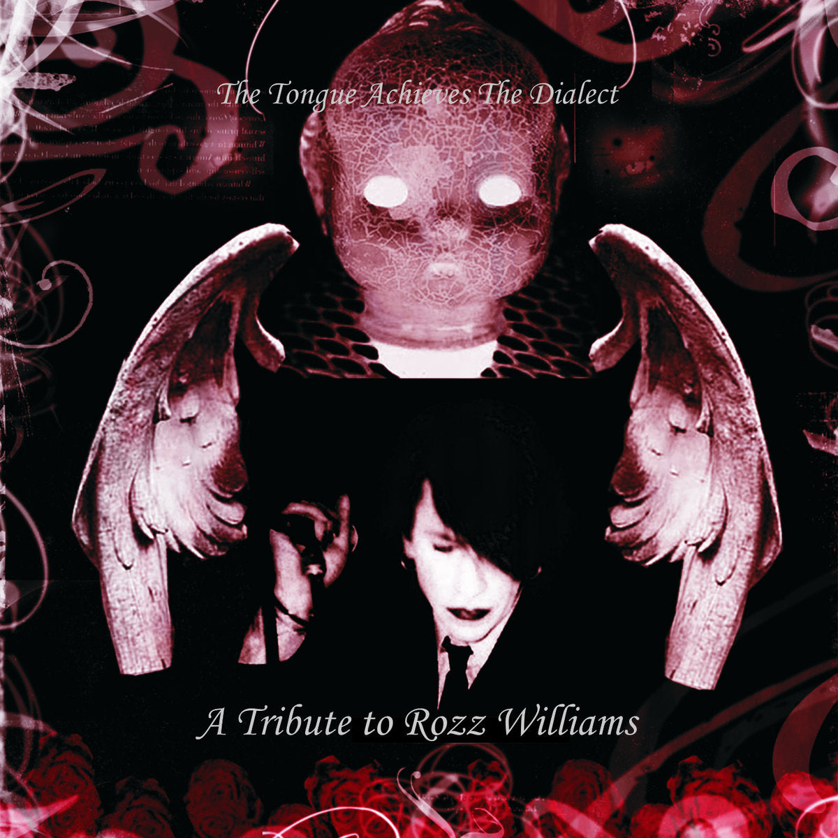 Various ‎– The Tongue Achieves The Dialect: A Tribute To Rozz Williams