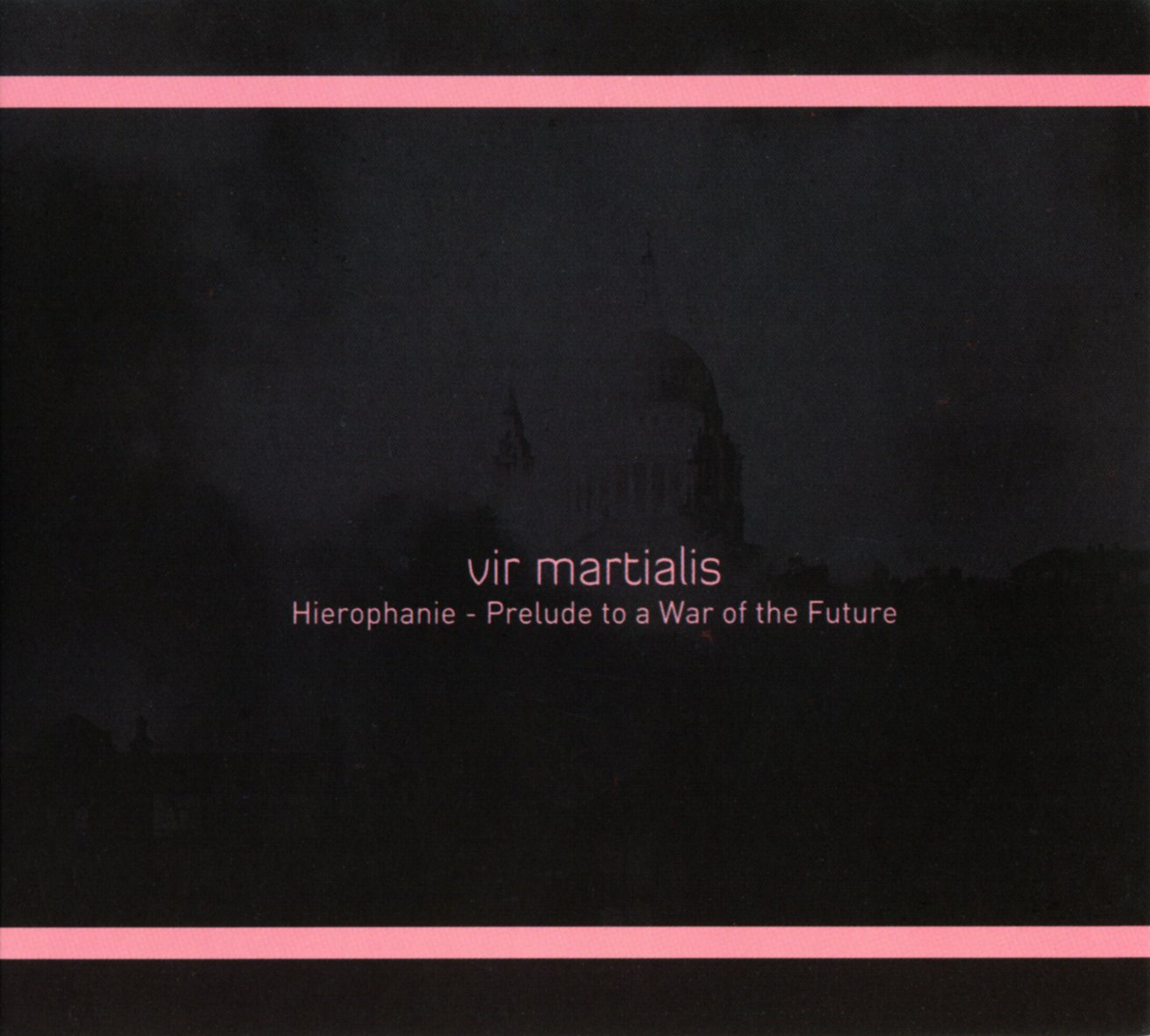 Vir Martialis - Hierophanie - Prelude To A War Of The Future