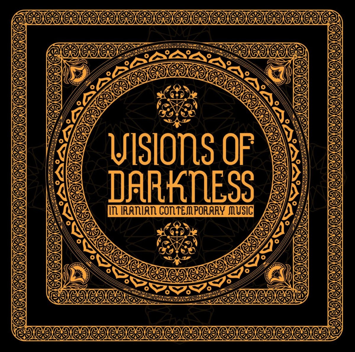 Visions Of Darkness (In Iranian Contemporary Music)