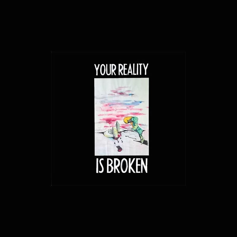 Your Reality Is Broken (Vinyl, LP)