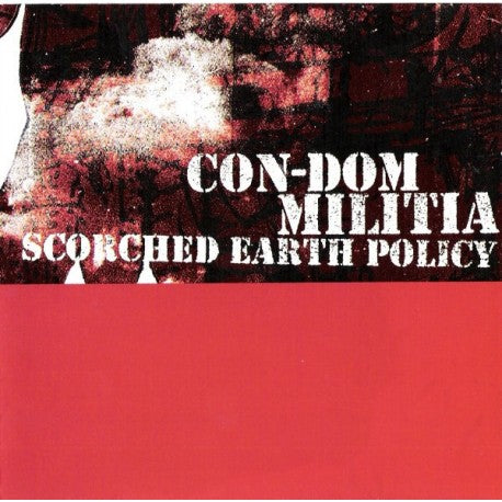 Con-Dom / Militia ‎– Scorched Earth Policy