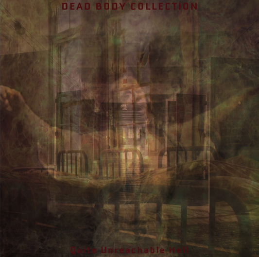 Dead Body Collection ‎– Quite Unreachable Hell