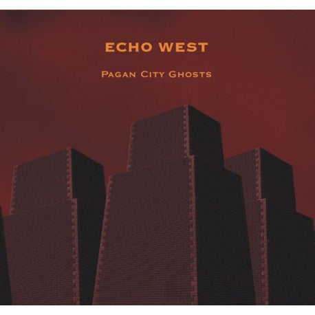 Echo West ‎– Pagan City Ghosts