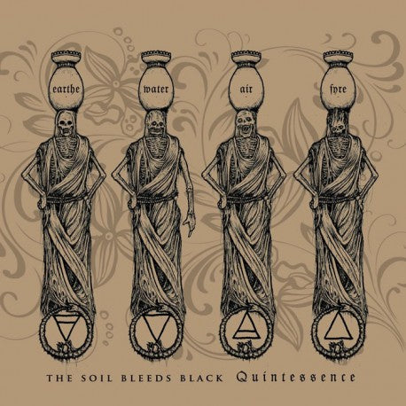 The Soil Bleeds Black - Quintessence