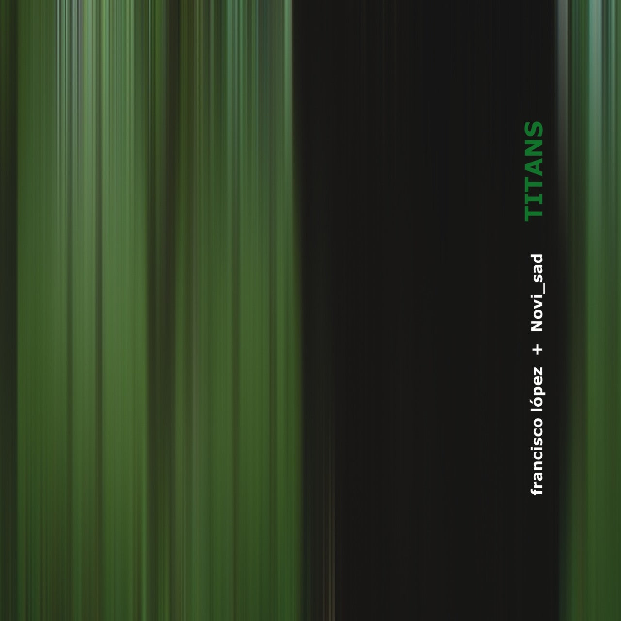 Francisco López + Novi_sad – Titans